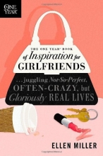 Cover art for The One Year Book of Inspiration for Girlfriends: Juggling Not-So-Perfect, Often-Crazy, but Gloriously Real Lives (One Year Books)