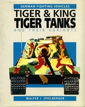 Cover art for Tiger & King Tiger Tanks and Their Variants (German Fighting Vehicles)