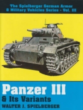 Cover art for Panzer III & Its Variants (The Spielberger German Armor & Military Vehicles, Vol 3)