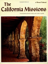 Cover art for The California Missions: A Complete Pictorial History and Visitor's Guide (Sunset Pictorial)