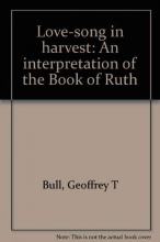 Cover art for Love-song in harvest: An interpretation of the Book of Ruth