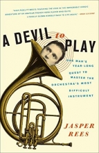 Cover art for A Devil to Play: One Man's Year-Long Quest to Master the Orchestra's Most Difficult Instrument
