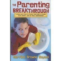 Cover art for The Parenting Breakthrough: Real-Life Plan to Teach Kids to Work, Save Money, and Be Truly Independent