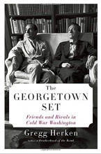 Cover art for The Georgetown Set: Friends and Rivals in Cold War Washington