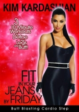 Cover art for Kim Kardashian: Fit In Your Jeans by Friday: Butt Blasting Cardio Step
