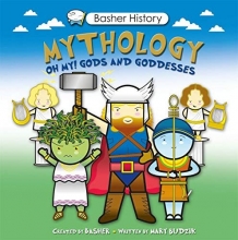 Cover art for Basher History: Mythology: Oh My! Gods and Goddesses