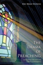 Cover art for The Drama of Preaching: Participating with God in the History of Redemption
