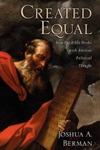 Cover art for Created Equal: How the Bible Broke with Ancient Political Thought