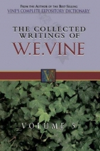 Cover art for The Collected Writings of W.E. Vine, Volume 5: Volume Five