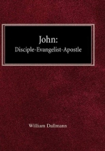 Cover art for John: Disciple-Evangelist-Apostle