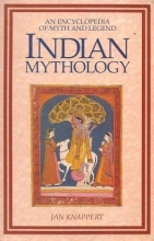 Cover art for Indian Mythology: An Encyclopedia of Myth and Legend (World Mythology)
