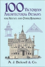 Cover art for 100 Victorian Architectural Designs for Houses and Other Buildings (Dover Architecture)