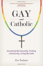 Cover art for Gay and Catholic: Accepting My Sexuality, Finding Community, Living My Faith