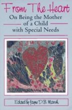 Cover art for From the Heart: On Being the Mother of a Child With Special Needs