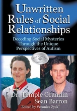 Cover art for The Unwritten Rules of Social Relationships: Decoding Social Mysteries Through the Unique Perspectives of Autism