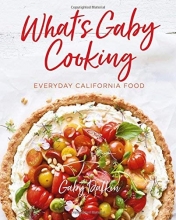 Cover art for What's Gaby Cooking: Everyday California Food
