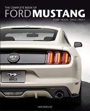 Cover art for The Complete Book of Ford Mustang: Every Model Since 1964 1/2 (Complete Book Series)