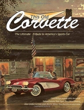 Cover art for This Old Corvette: The Ultimate Tribute to America's Sports Car