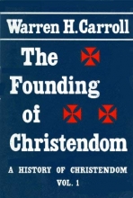 Cover art for The Founding of Christendom (A History of Christendom, Vol. 1)