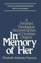 Cover art for In Memory of Her: A Feminist Theological Reconstruction of Christian Origins
