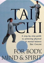 Cover art for Tai Chi For Body, Mind & Spirit: A Step-by-Step Guide to Achieving Physical & Mental Balance