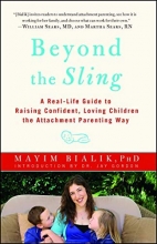 Cover art for Beyond the Sling: A Real-Life Guide to Raising Confident, Loving Children the Attachment Parenting Way