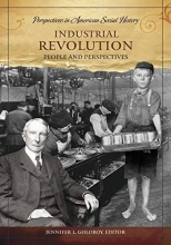 Cover art for Industrial Revolution: People and Perspectives (Perspectives in American Social History)