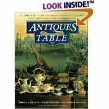 Cover art for Antiques for the Table - A Complete Guide to Dining Room Accessories for Collecting and Entertaining