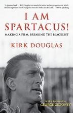 Cover art for I Am Spartacus!: Making a Film, Breaking the Blacklist