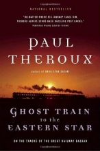 Cover art for Ghost Train to the Eastern Star: On the Tracks of the Great Railway Bazaar