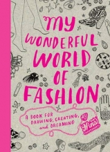 Cover art for My Wonderful World of Fashion: A Book for Drawing, Creating and Dreaming