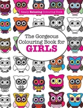 Cover art for The Gorgeous Colouring Book for GIRLS (A Really RELAXING Colouring Book)