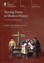 Cover art for Turning Points in Modern History (Great Courses) (Teaching Company) DVD (Course Number 8032)