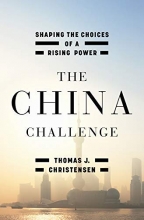 Cover art for The China Challenge: Shaping the Choices of a Rising Power