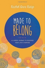 Cover art for Made to Belong: A 6-Week Journey to Discover Your Life's Purpose
