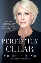 Cover art for Perfectly Clear: Escaping Scientology and Fighting for the Woman I Love