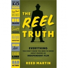 Cover art for The Reel Truth: Everything You Didn't Know You Need to Know About Making an Independent Film