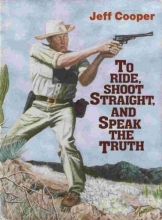 Cover art for To Ride, Shoot Straight, and Speak the Truth