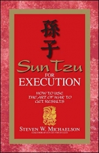 Cover art for Sun Tzu For Execution: How to Use the Art of War to Get Results