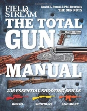 Cover art for The Total Gun Manual (Field & Stream): 335 Essential Shooting Skills