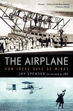 Cover art for The Airplane: How Ideas Gave Us Wings