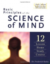 Cover art for Basic Principles of the Science of Mind: Twelve Lesson Home Study Course