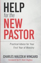 Cover art for Help for the New Pastor: Practical Advice for Your First Year of Ministry