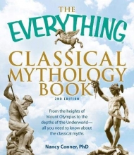 Cover art for The Everything Classical Mythology Book: From the heights of Mount Olympus to the depths of the Underworld - all you need to know about the classical myths
