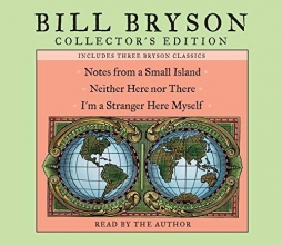 Cover art for Bill Bryson Collector's Edition: Notes from a Small Island, Neither Here Nor There, and I'm a Stranger Here Myself