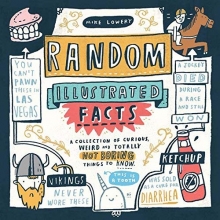 Cover art for Random Illustrated Facts: A Collection of Curious, Weird, and Totally Not Boring Things to Know