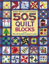 Cover art for 505 Quilt Blocks: Plus 36 Beautiful Projects to Make (Better Homes & Gardens)
