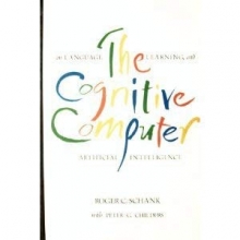 Cover art for The Cognitive Computer: On Language, Learning, and Artificial Intelligence