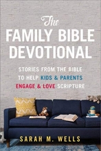 Cover art for The Family Bible Devotional: Stories from the Bible to Help Kids and Parents Engage and Love Scripture