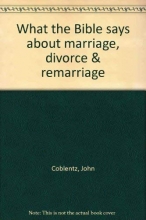 Cover art for What the Bible Says About Marriage, Divorce & Remarriage